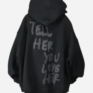 Tell Her You Love Her Hoodie